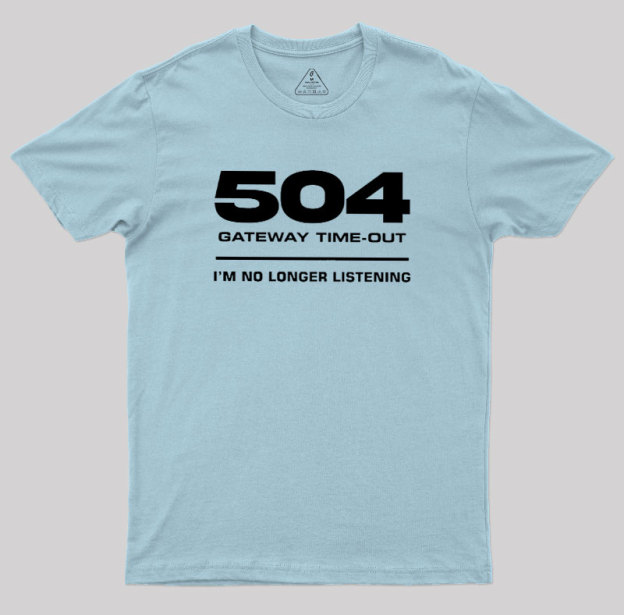 504 Gateway Timeout Geek T-Shirt