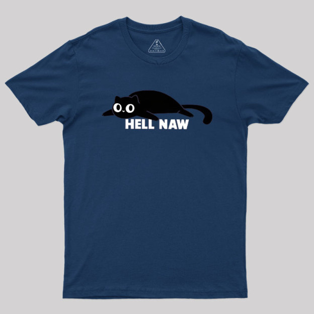 Hell Naw Geek T-Shirt