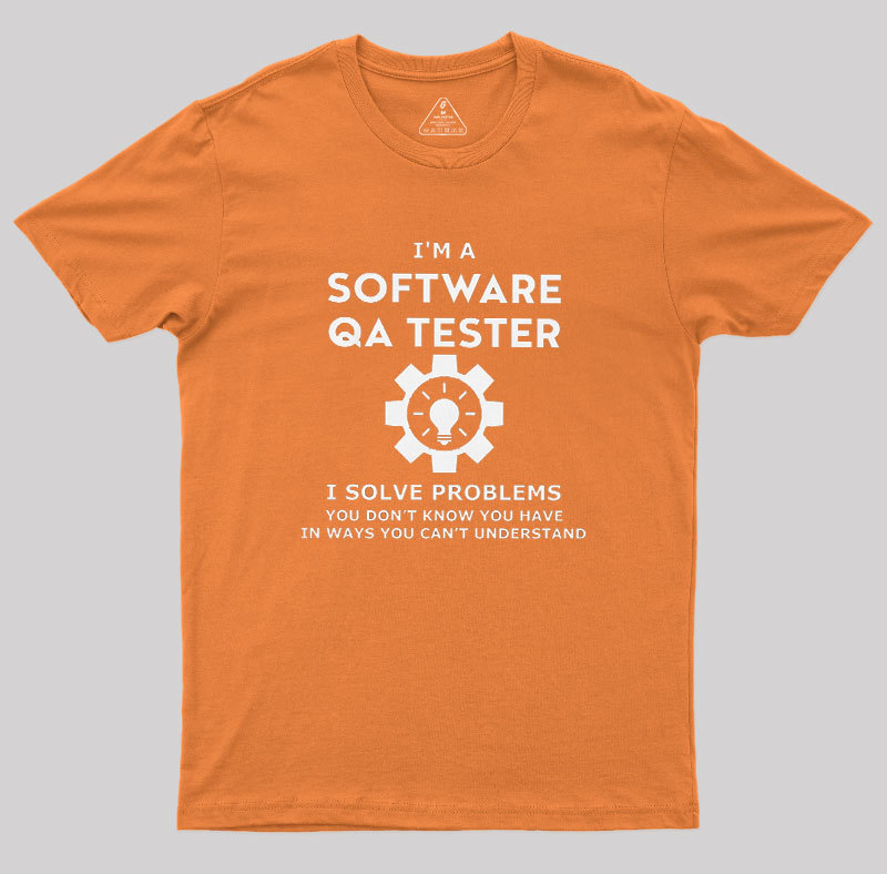 I��m A Software QA Tester Geek T-Shirt