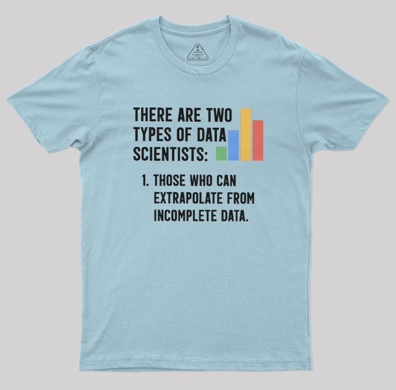 There Are Two Types of Data Scientist Geek T-Shirt