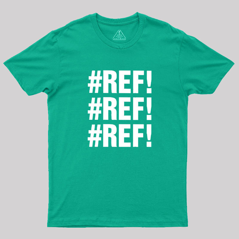 Excel REF Error Geek T-Shirt