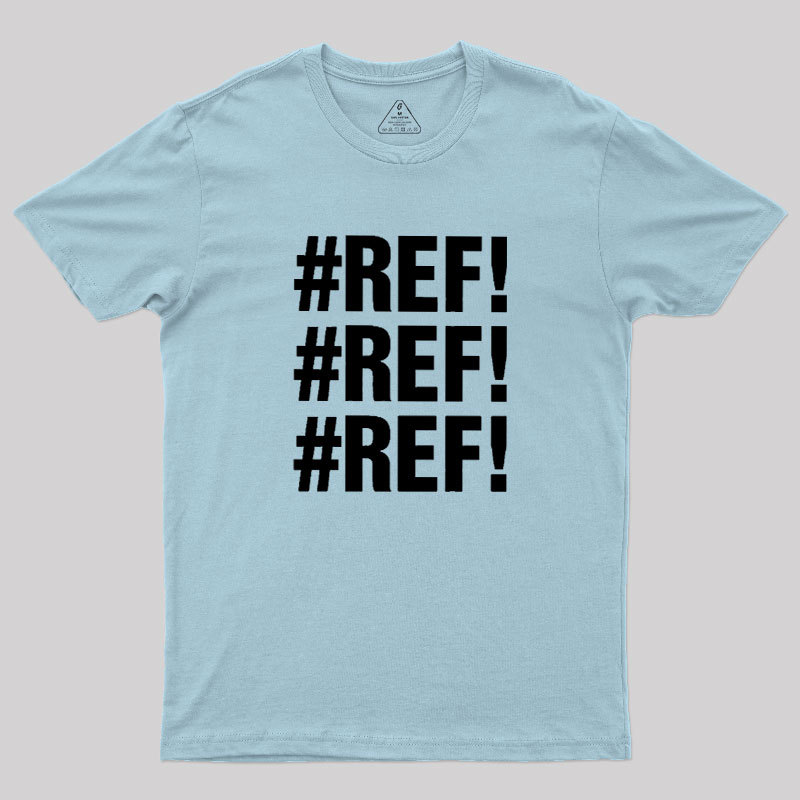 Excel REF Error Geek T-Shirt