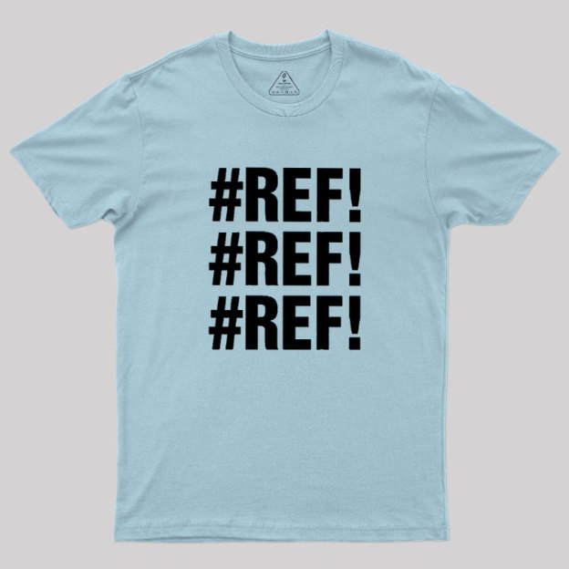 Excel REF Error Geek T-Shirt