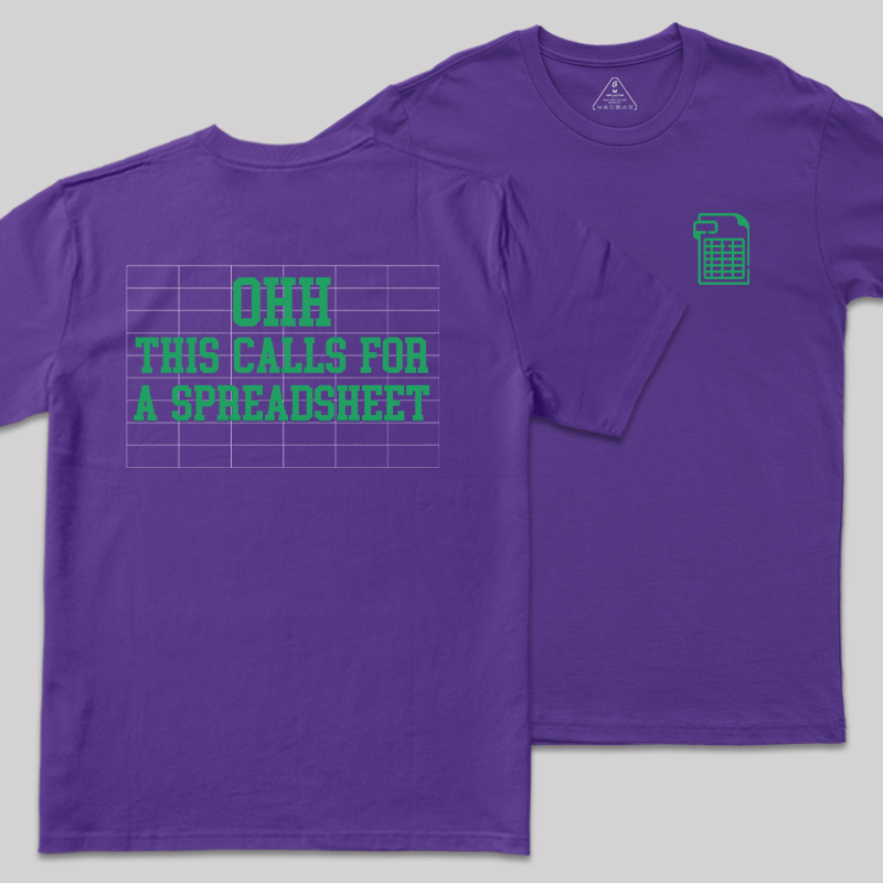 Ohh... This Calls For A Spreadsheet Front and Back Printing  Geek T-Shirt