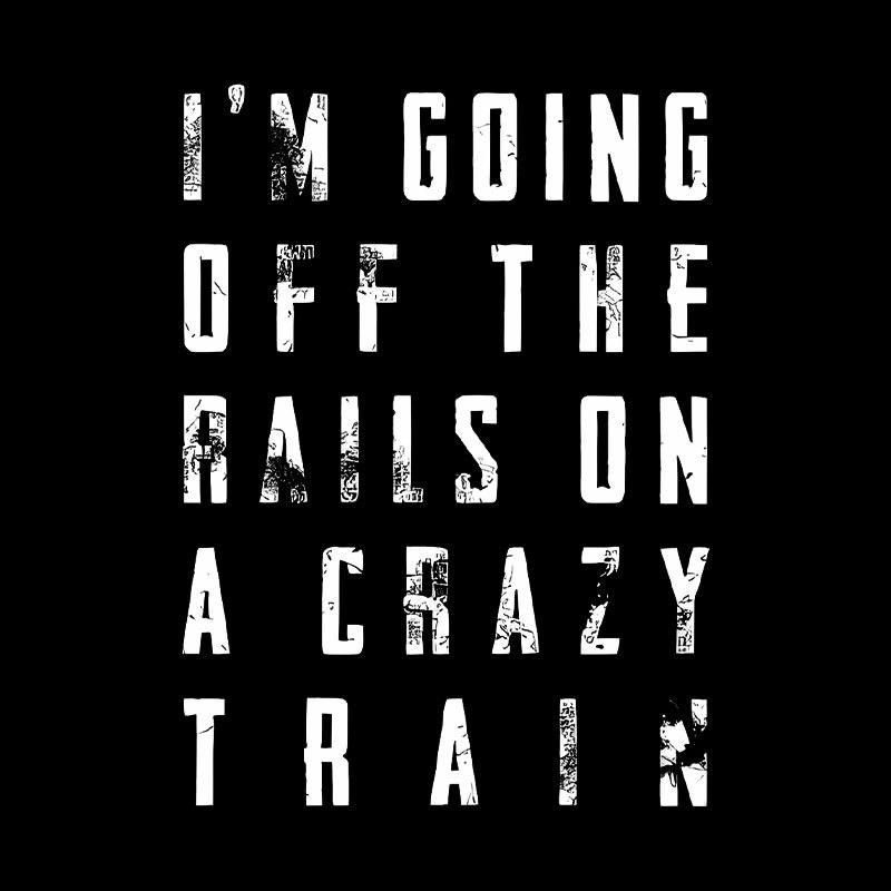 Crazy Train Lyric Quote Geek T-Shirt