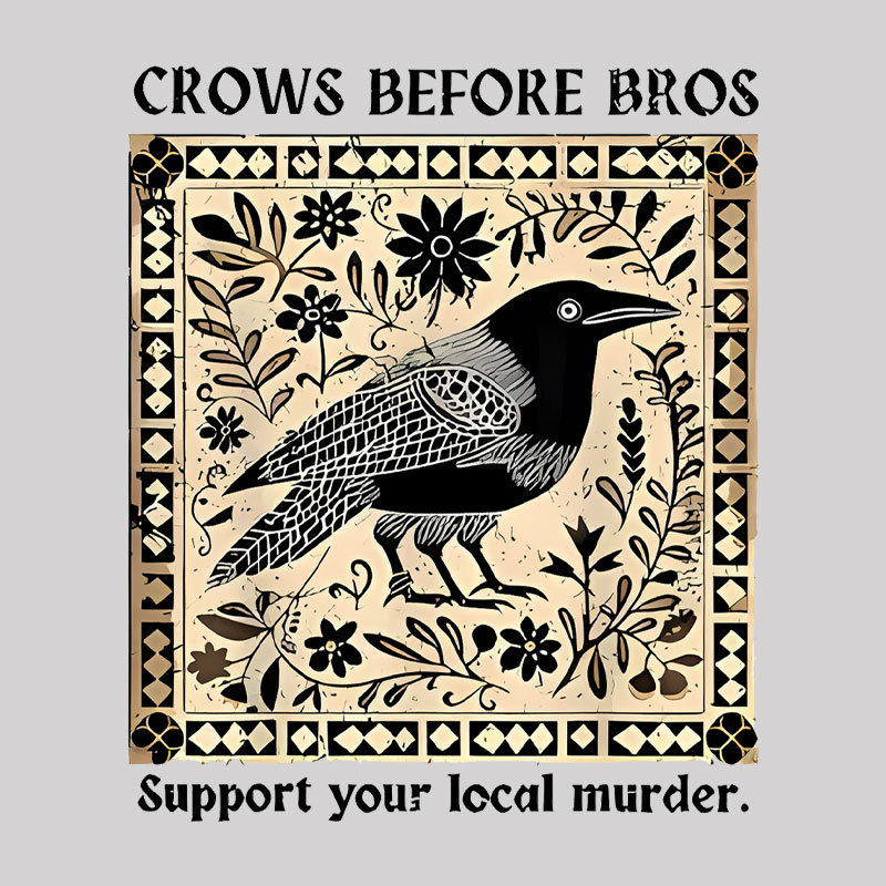 Crows Before Bros Geek T-Shirt