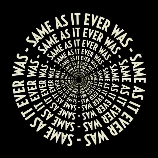 SAME AS IT EVER WAS Geek T-Shirt