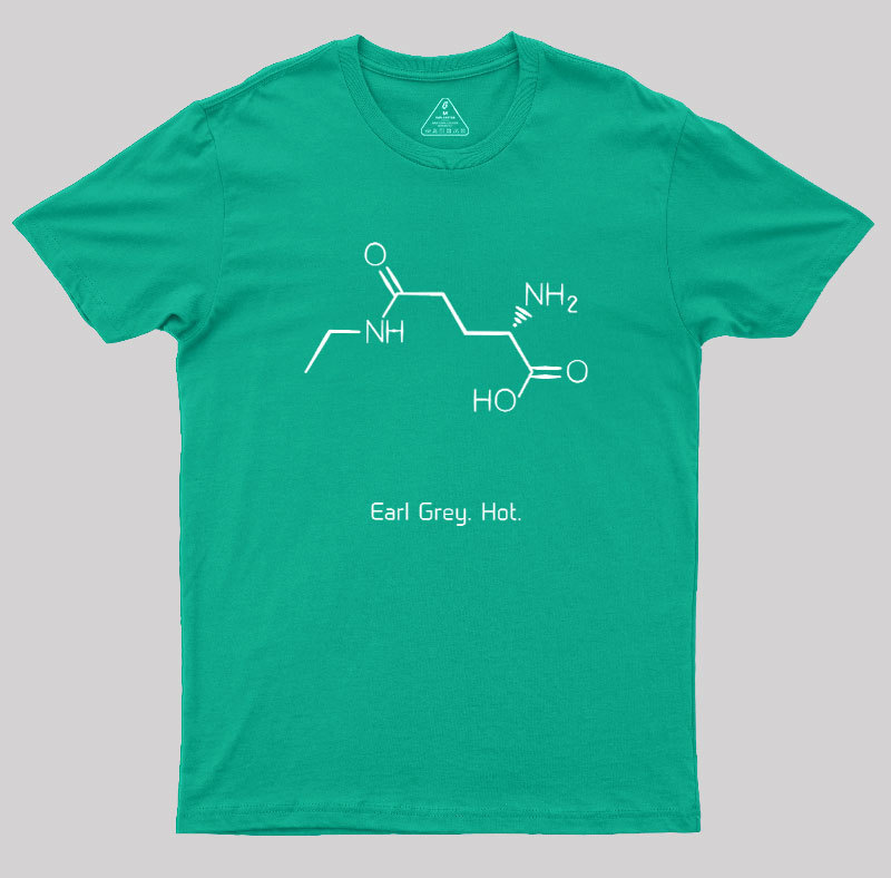 Tea. Earl Grey. Hot Geek T-Shirt