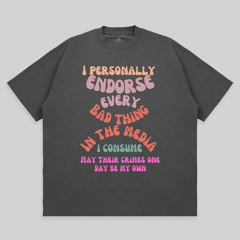 I Endorse Bad Media Unisex Oversized T-shirt