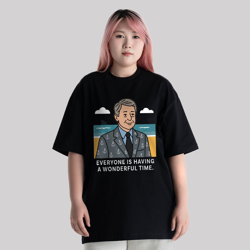 Everyone Is Having A Wonderful Time Unisex Oversized T-shirt