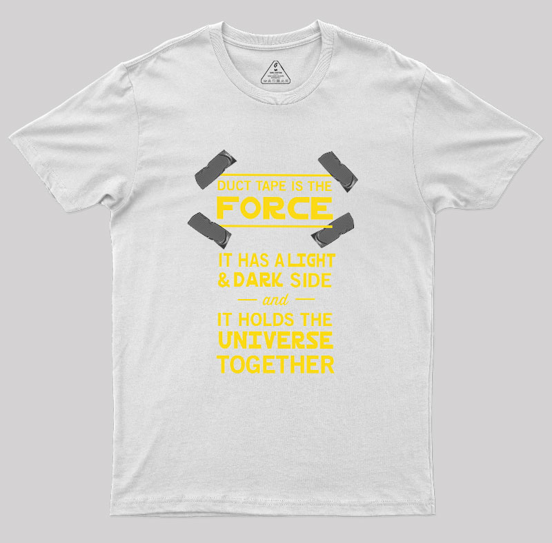 Duct Tape is the Force Geek T-Shirt