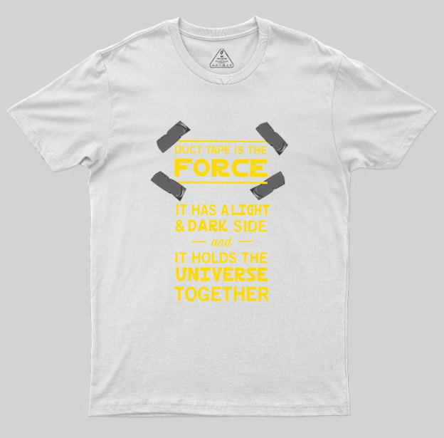 Duct Tape is the Force Geek T-Shirt