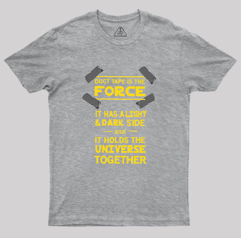 Duct Tape is the Force Geek T-Shirt