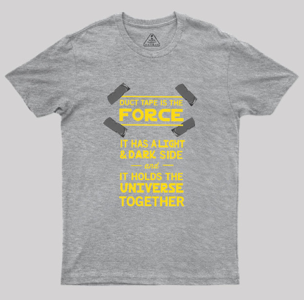 Duct Tape is the Force Geek T-Shirt
