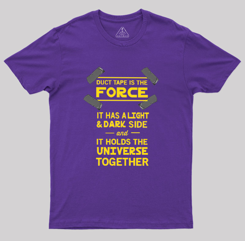 Duct Tape is the Force Geek T-Shirt