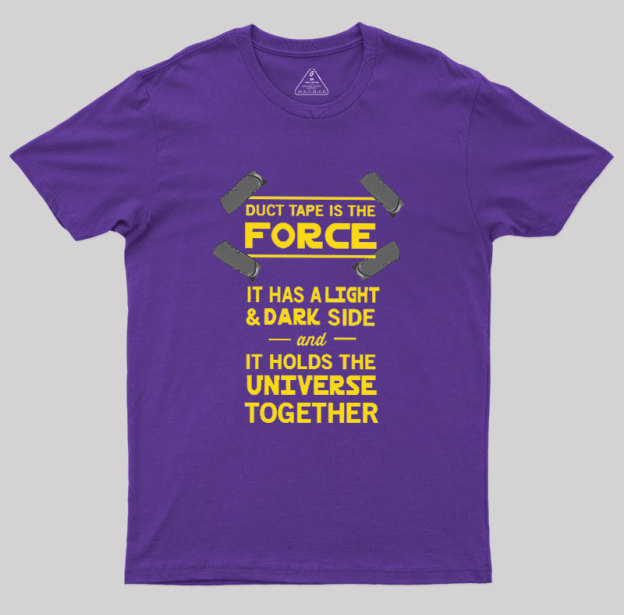 Duct Tape is the Force Geek T-Shirt