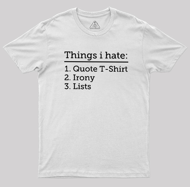 Thing I Hate Geek T-Shirt