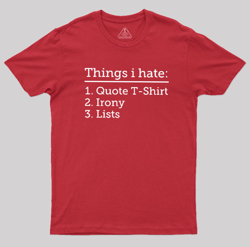 Thing I Hate Geek T-Shirt
