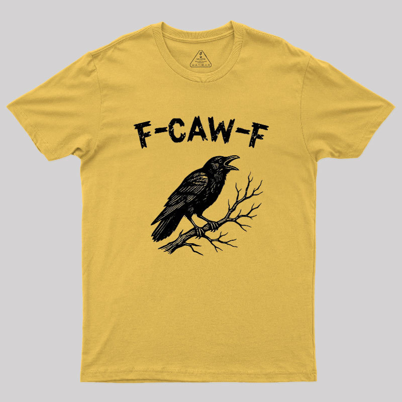 F-Caw-F Geek T-Shirt