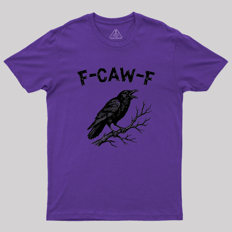 F-Caw-F Geek T-Shirt