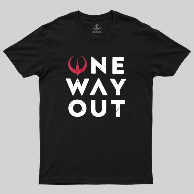 One Way Out Geek T-Shirt