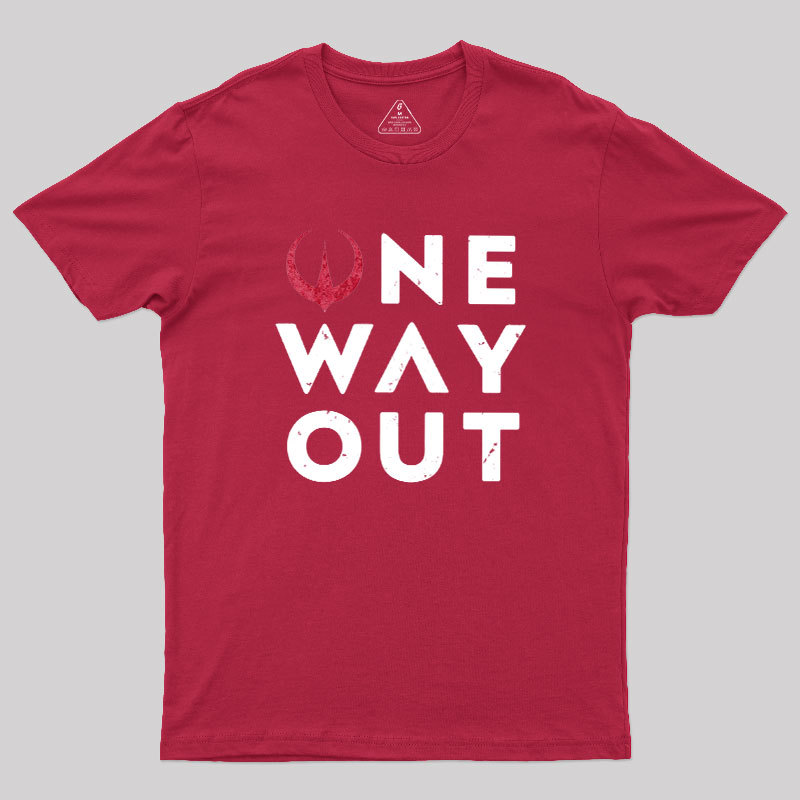 One Way Out Geek T-Shirt