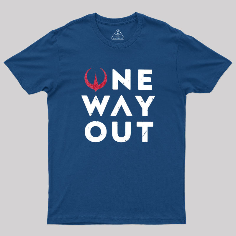 One Way Out Geek T-Shirt