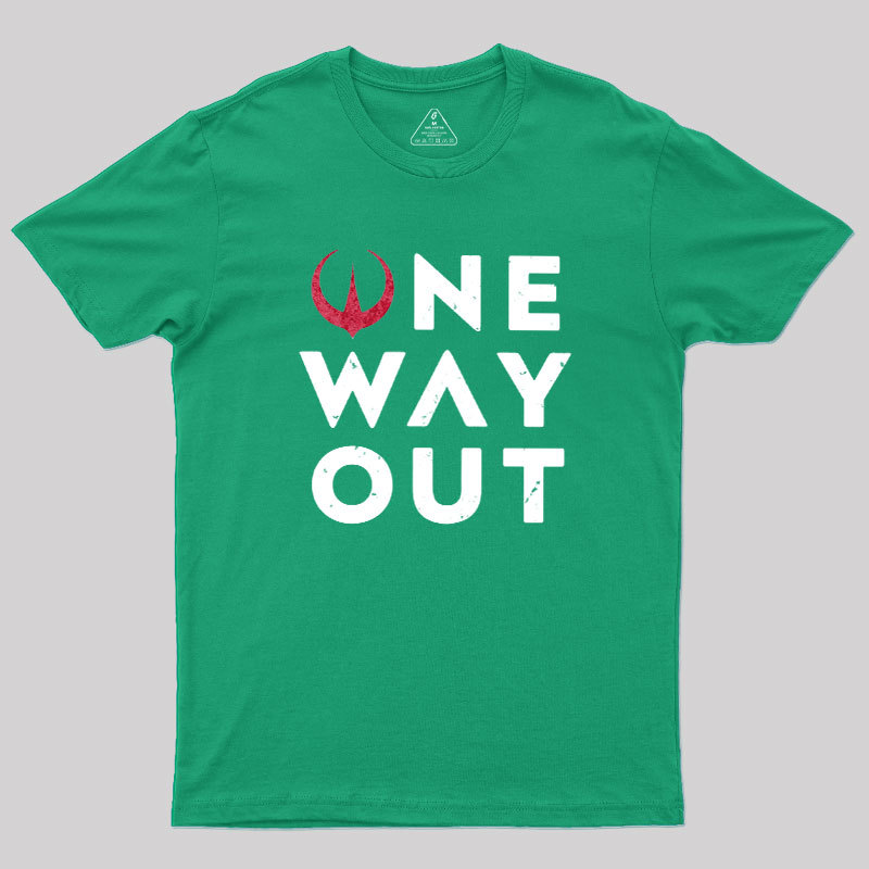 One Way Out Geek T-Shirt
