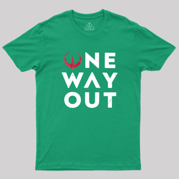 One Way Out Geek T-Shirt