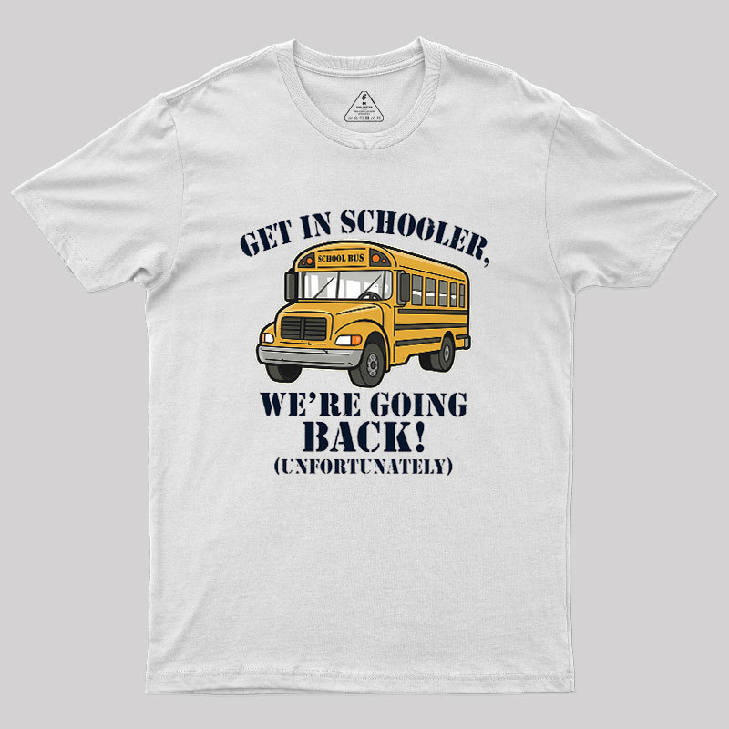 Funny Get In Loser Back To School Geek T-Shirt