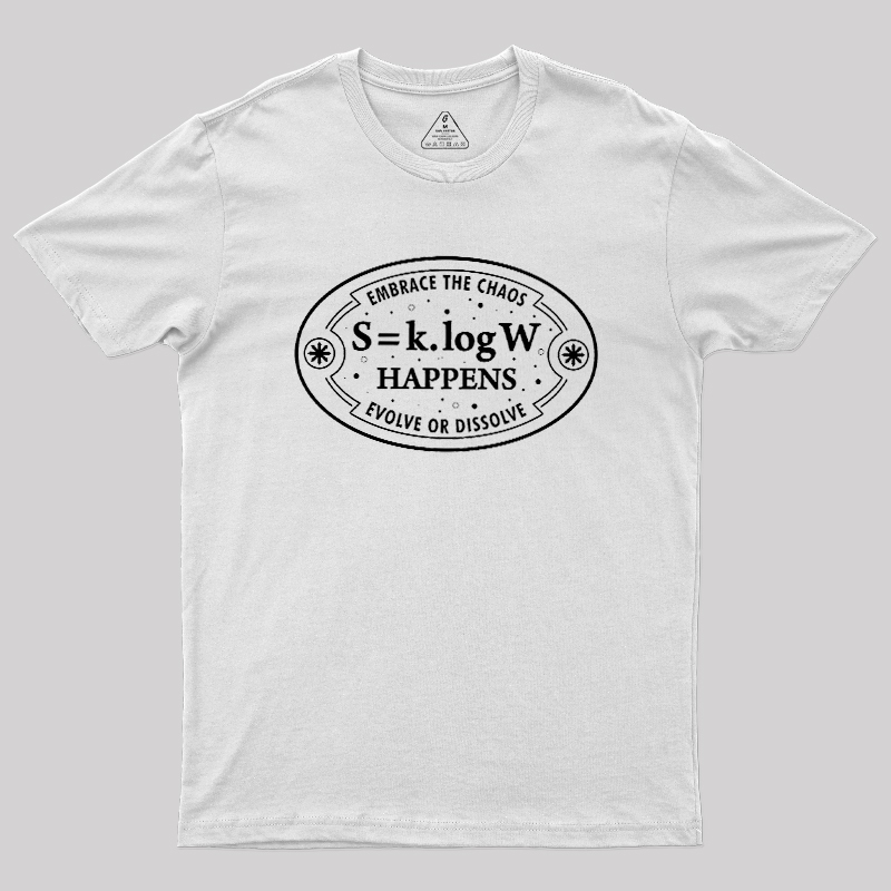 Entropy Happens Geek T-Shirt