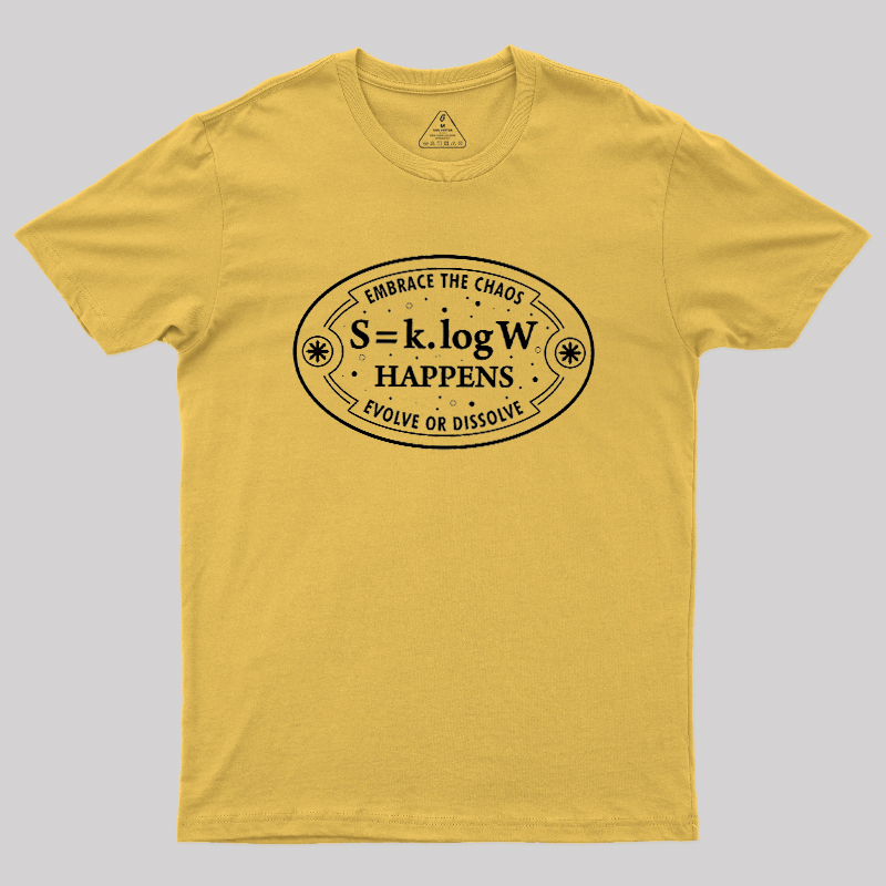 Entropy Happens Geek T-Shirt