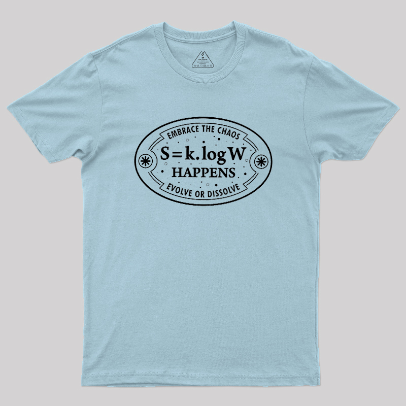 Entropy Happens Geek T-Shirt