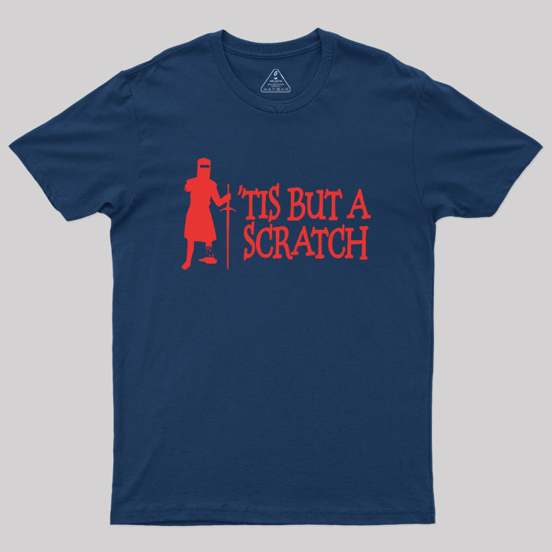 TIS BUT A SCRATCH Geek T-Shirt