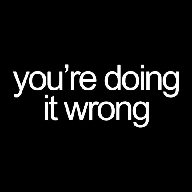 You're Doing It Wrong Geek T-Shirt