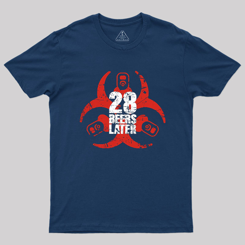 28 Beers Later Geek T-Shirt