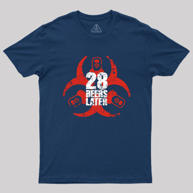 28 Beers Later Geek T-Shirt