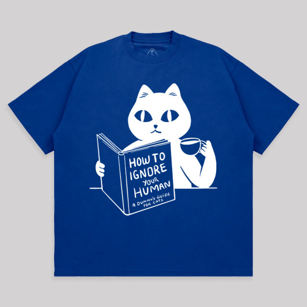 How To Ignore Your Human Unisex Oversized T-shirt