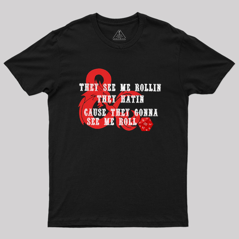 They See Me Rollin Geek T-Shirt
