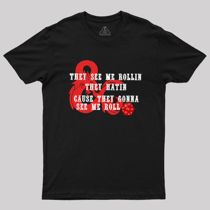 They See Me Rollin Geek T-Shirt