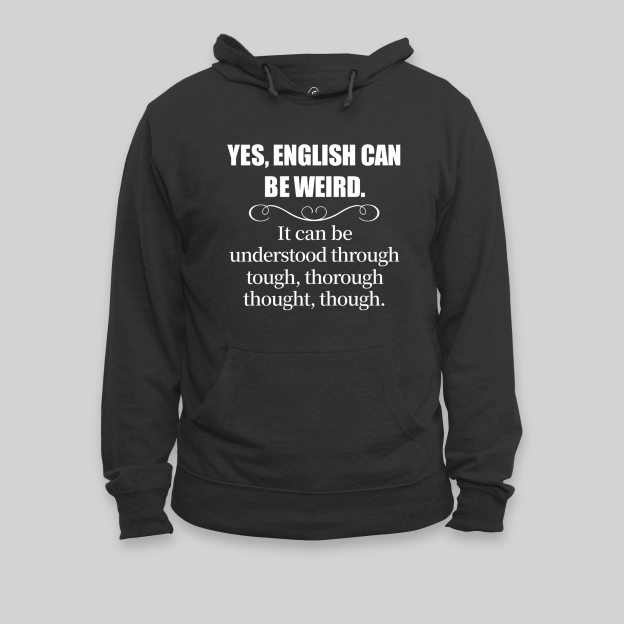English Can Be Weird Geek Hoodie