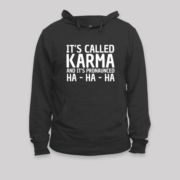 Karma Funny Geek Hoodie
