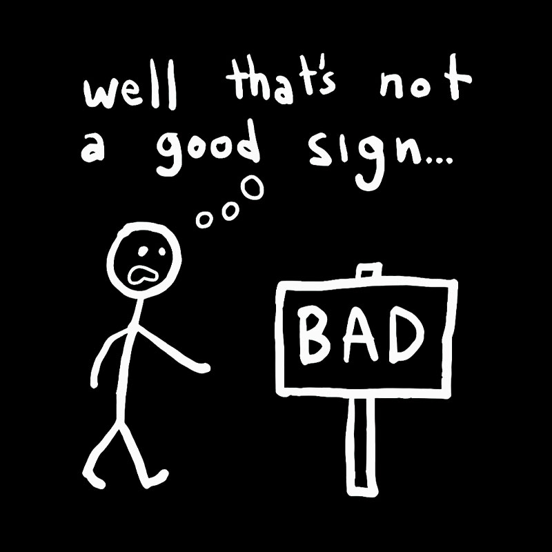 Not A Good Sign Geek T-Shirt