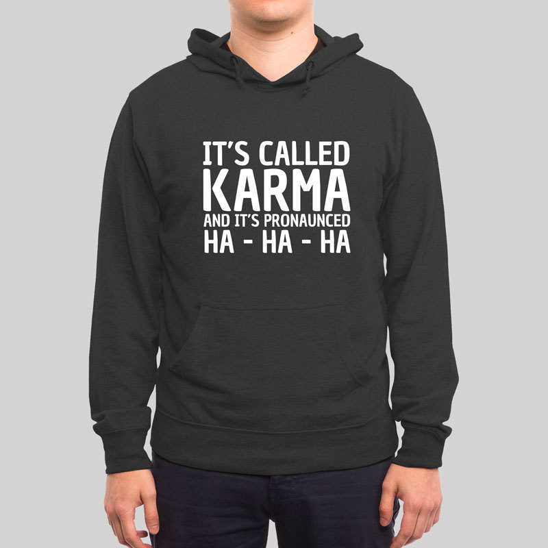 Karma Funny Geek Hoodie