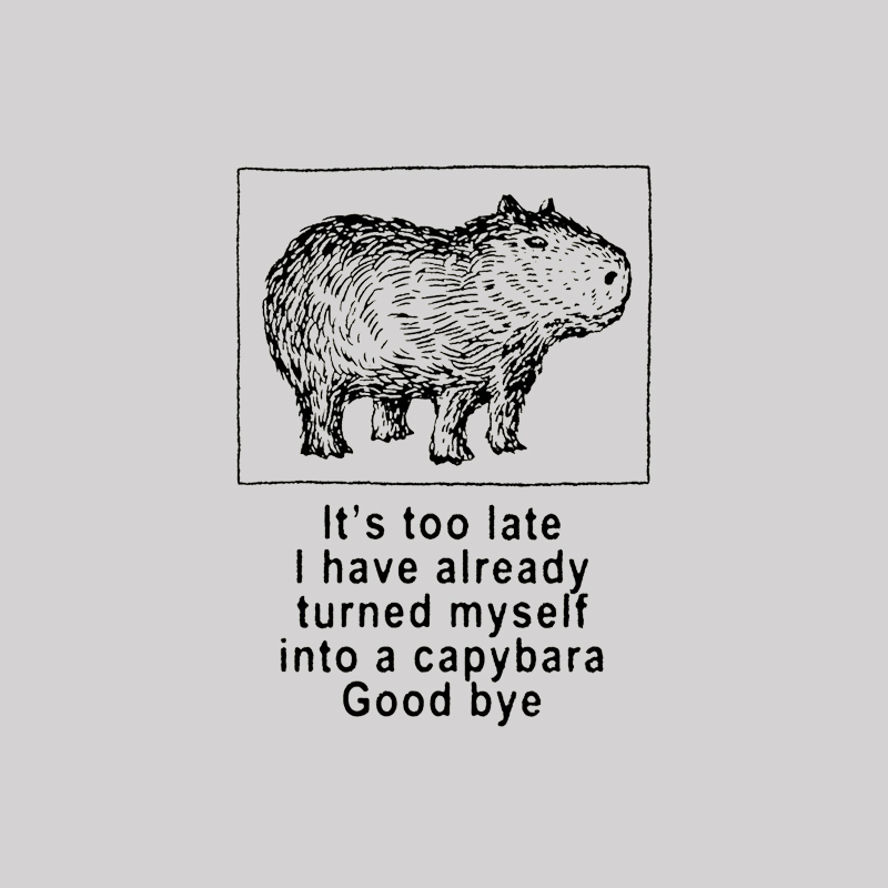 I have turned myself into a capybara Geek T-Shirt
