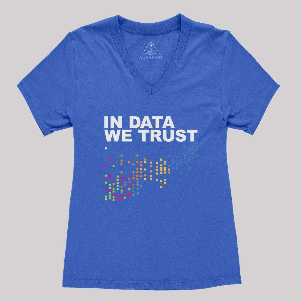 In Big Data We Trust Geek Women's V-Neck T-shirt