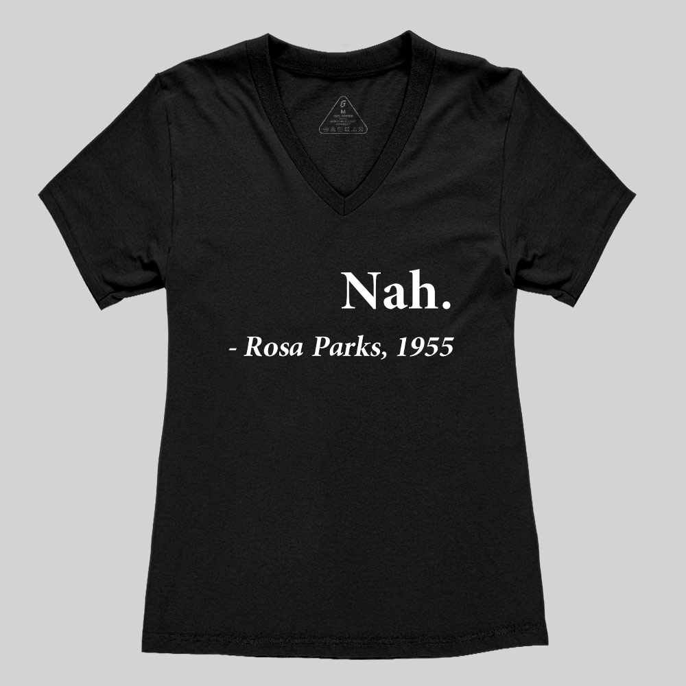 Nah Rosa Parks Quote Geek Women's V-Neck T-shirt