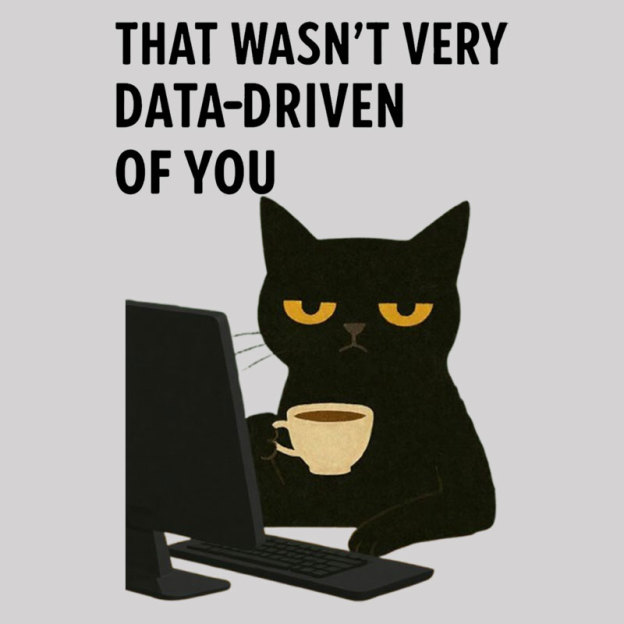 That Wasn't Very Data Driven Of You Geek T-Shirt