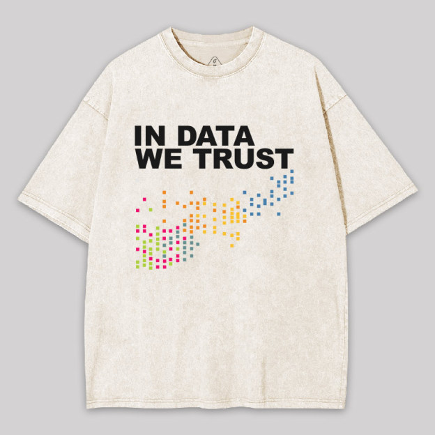 In Big Data We Trust Geek Washed T-shirt