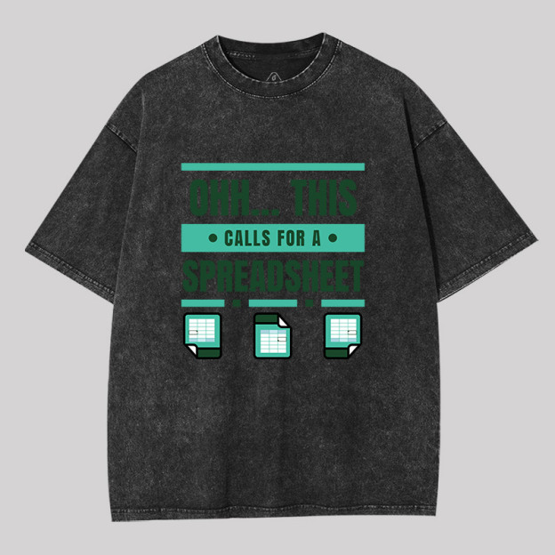 This Calls For A Spreadsheet Office Software Geek Geek Washed T-shirt